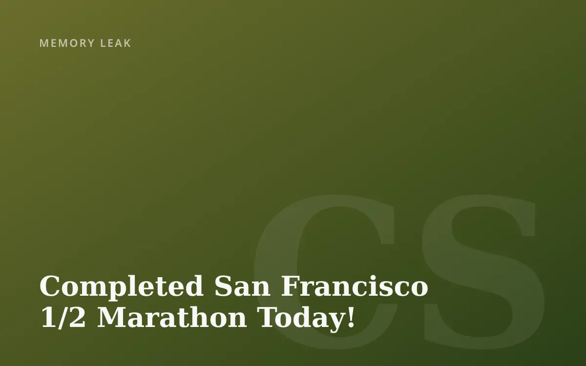 Completed San Francisco 1/2 Marathon Today!