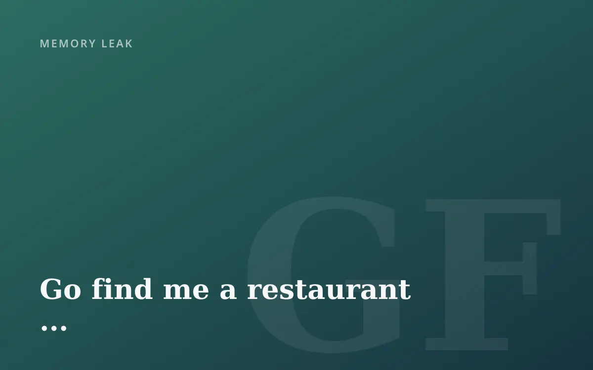 Go find me a restaurant ...