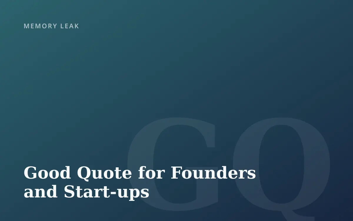 Good Quote for Founders and Start-ups
