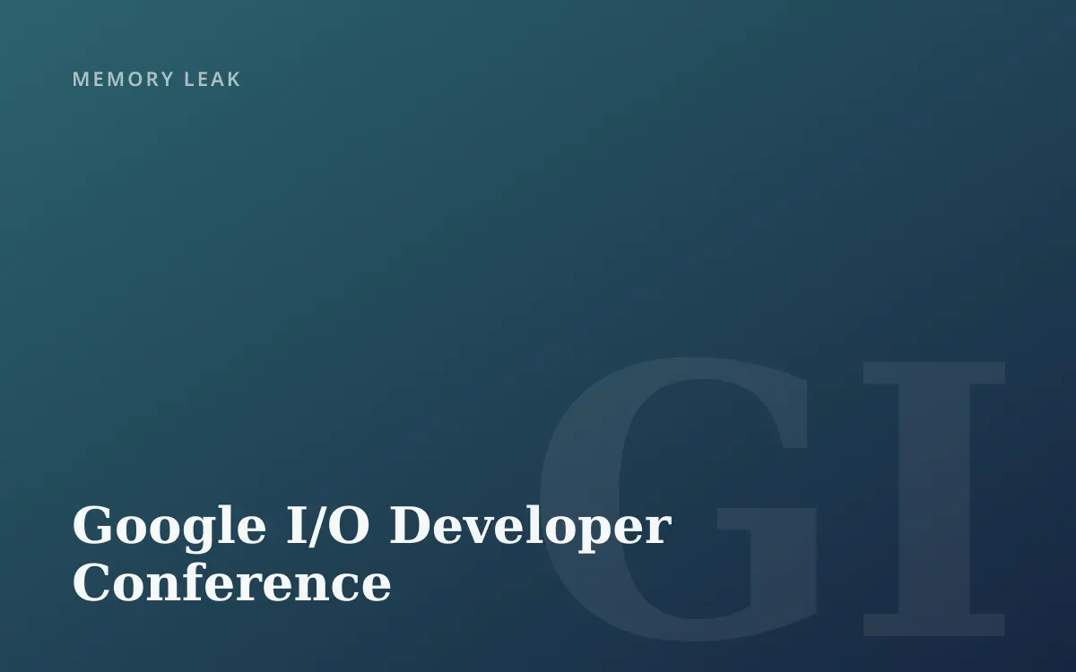 Google I/O Developer Conference
