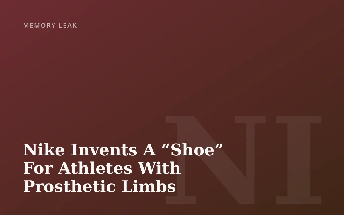 Nike Invents A “Shoe” For Athletes With Prosthetic Limbs