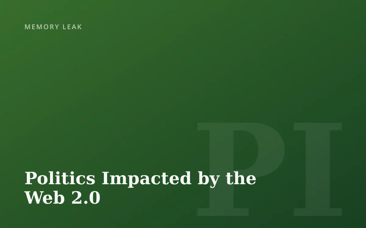 Politics Impacted by the Web 2.0
