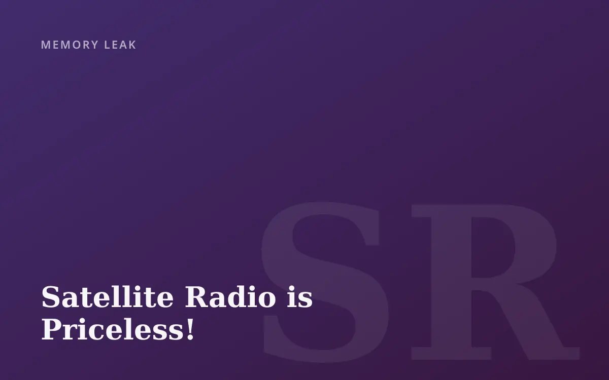 Satellite Radio is Priceless!