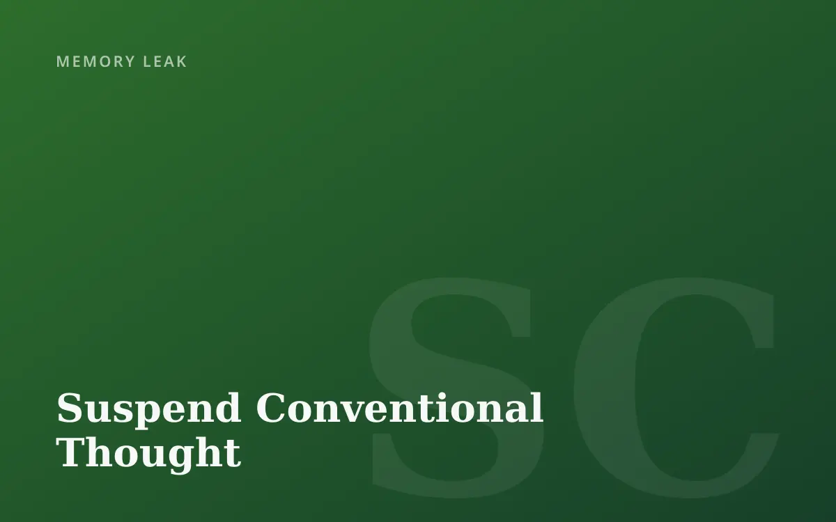 Suspend Conventional Thought