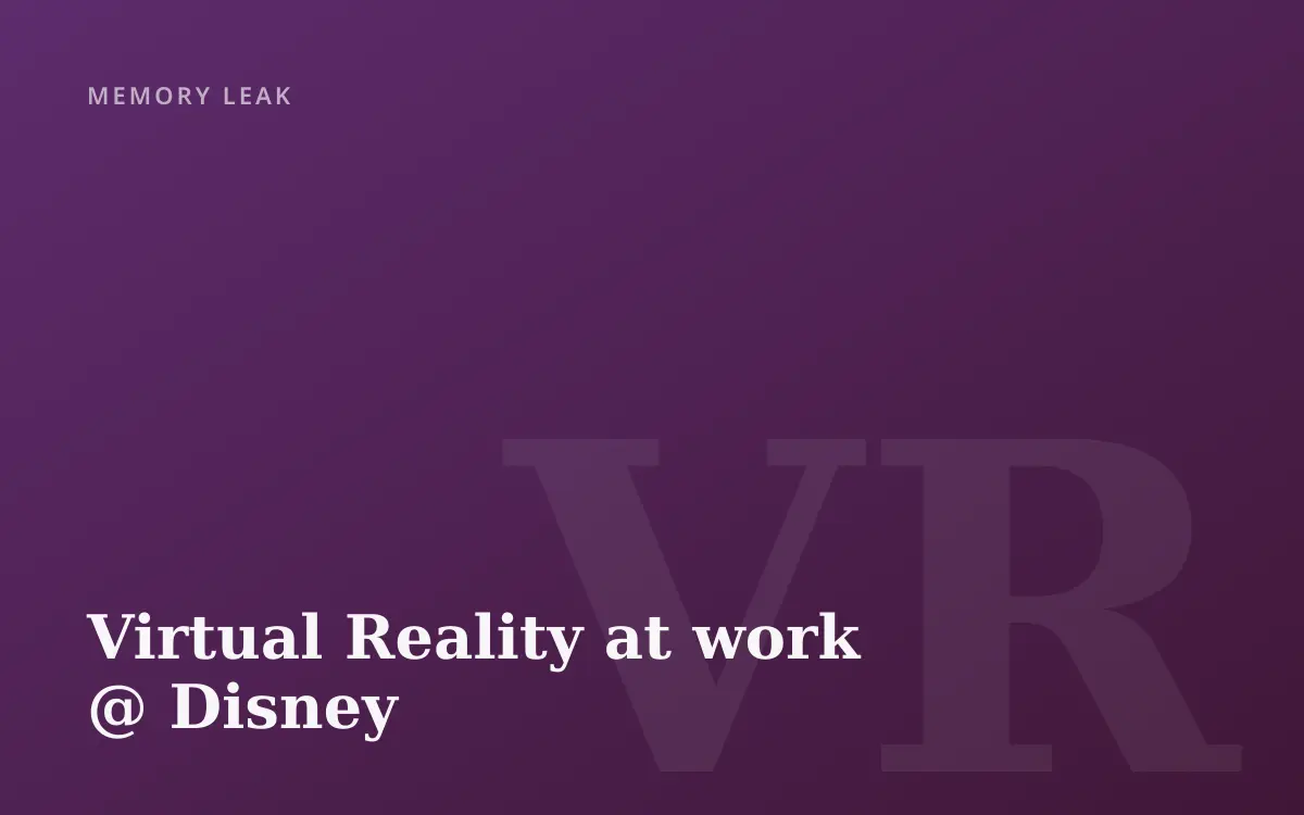 Virtual Reality at work @ Disney