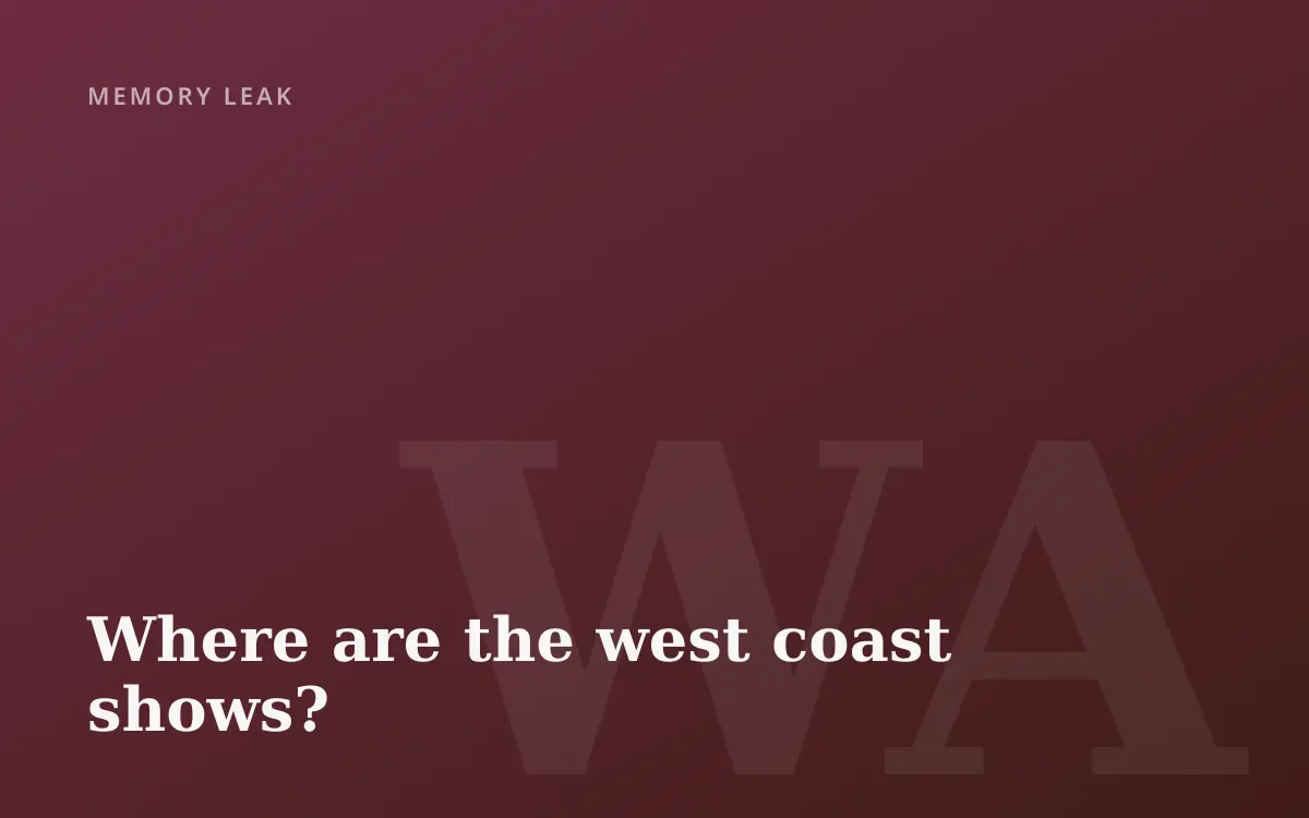 Where are the west coast shows?
